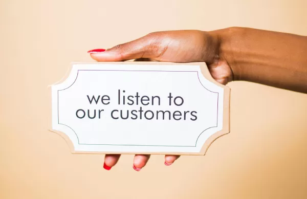 we listen to our customers
